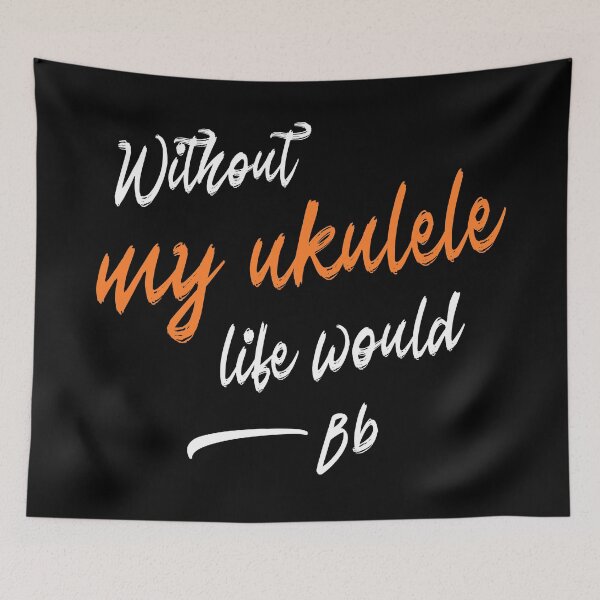 Item preview, Without my ukulele life would be flat, clever music pun for ukulele players and musicians designed and sold by DeliriousSteve.