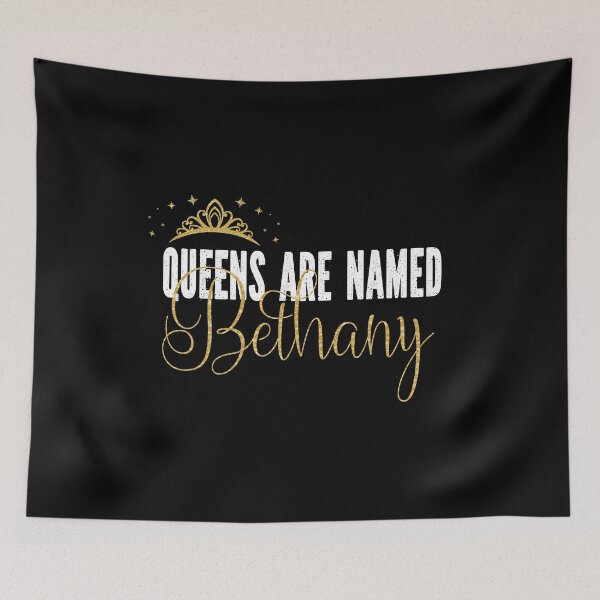 Item preview, Queens Are Named Bethany Personalized First Name Girl graphic designed and sold by Grabitees.