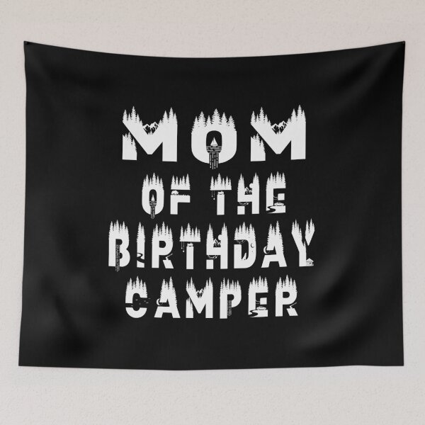 Item preview, Mom Of The Birthday Camper Camping Themed Party print designed and sold by Grabitees.