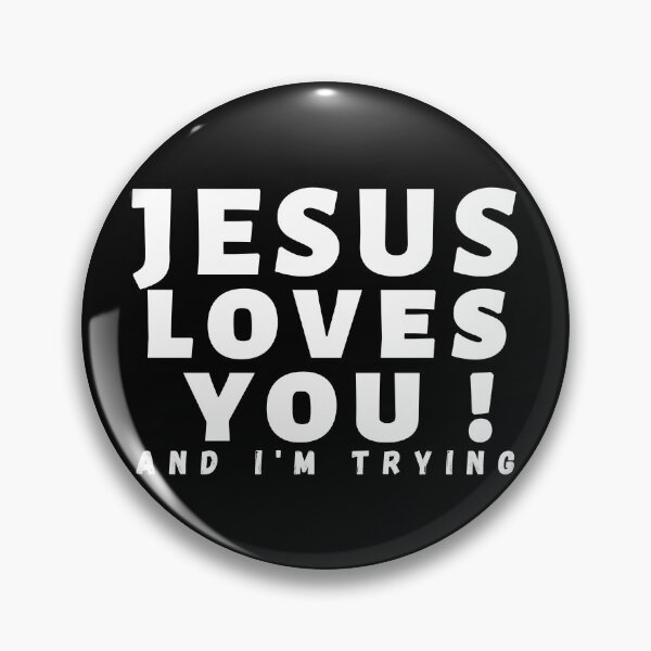 Item preview, Funny texts_Jesus loves you! And I'm Trying.  designed and sold by coolteesok.