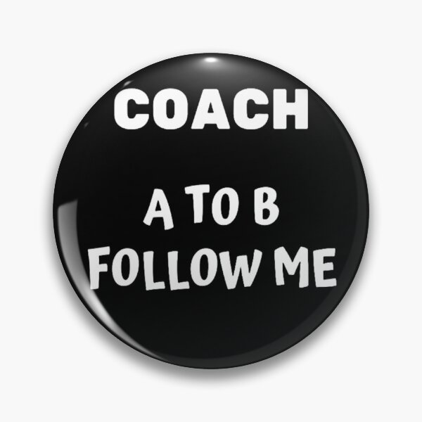 Item preview, Coach A To Be Follow Me designed and sold by MRentrepreneurs.