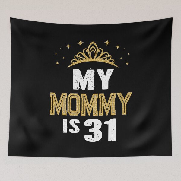 Item preview, My Mommy is 31 Years Old 31st Mom's Birthday Gift For Her graphic designed and sold by Grabitees.