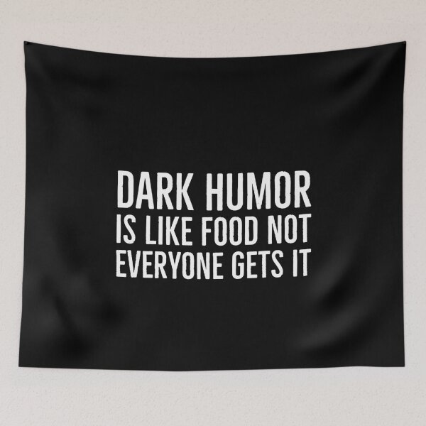 Item preview, Dark Humor Is Like Food Not Everyone Gets It designed and sold by evokearo.
