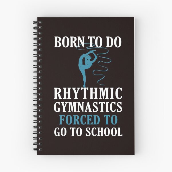 Item preview, Born To Do Rhythmic Gymnastics Forced To Go To School, Rhythmic Gymnastics Quote, Funny Gymnastic designed and sold by Aerial Addicts.