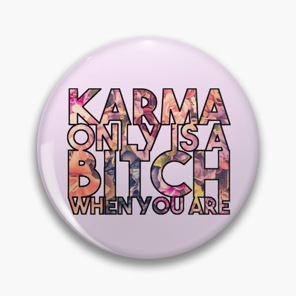 Item preview, Karma only is a bitch when you are - funny floral karma quote designed and sold by InkLove.
