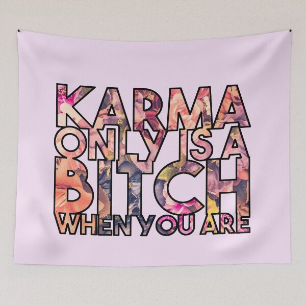 Item preview, Karma only is a bitch when you are - funny floral karma quote designed and sold by InkLove.