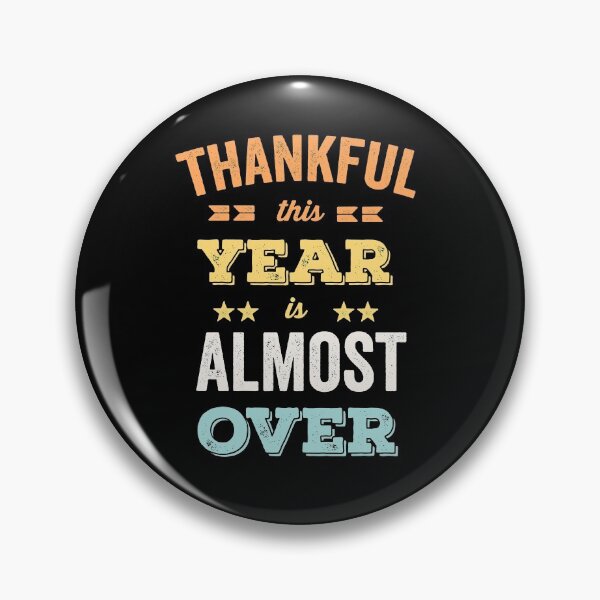 Item preview, Thankful this year is almost over designed and sold by prehokage.