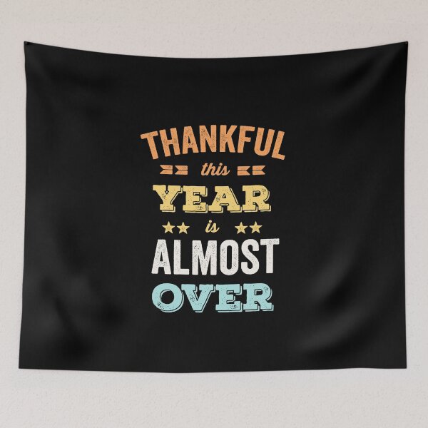 Item preview, Thankful this year is almost over designed and sold by prehokage.