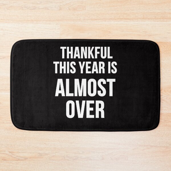 Item preview, Thankful This Year Is Almost Over designed and sold by The Full Cart.
