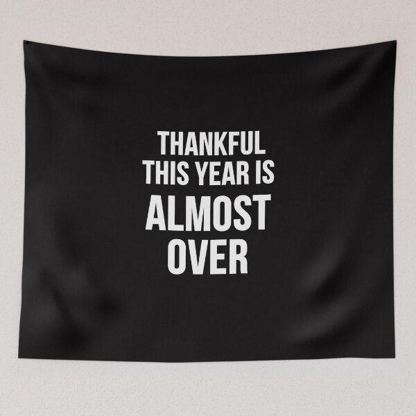 Item preview, Thankful This Year Is Almost Over designed and sold by The Full Cart.