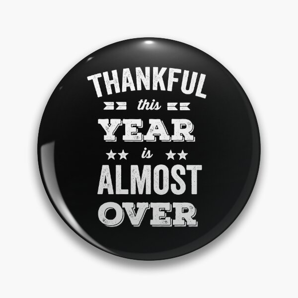 Item preview, Thankful this year is almost over designed and sold by prehokage.