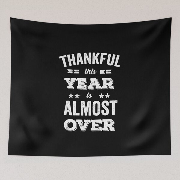 Item preview, Thankful this year is almost over designed and sold by prehokage.