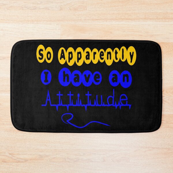 Item preview, SO APPARENTLY I HAVE AN ATTITUDE FUNNY SARCASTIC designed and sold by Ralek.