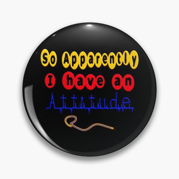 Item preview,  SO APPARENTLY I HAVE AN ATTITUDE FUNNY SARCASTIC designed and sold by Ralek.