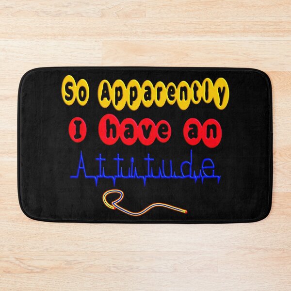 Item preview,  SO APPARENTLY I HAVE AN ATTITUDE FUNNY SARCASTIC designed and sold by Ralek.