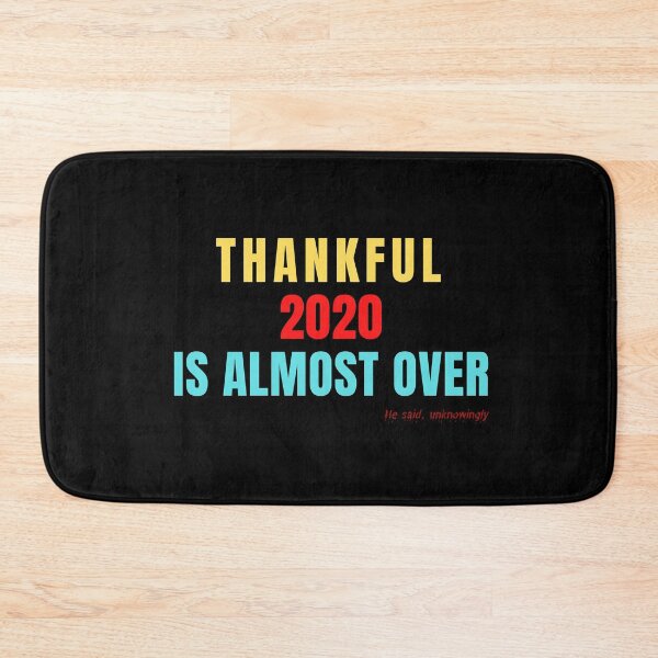 Item preview, Thankful 2020 is almost over  - he said unknowingly designed and sold by TrendingTees4u.
