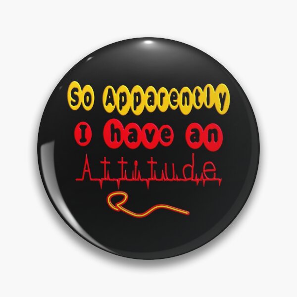 Item preview,  SO APPARENTLY I HAVE AN ATTITUDE FUNNY SARCASTIC designed and sold by Ralek.