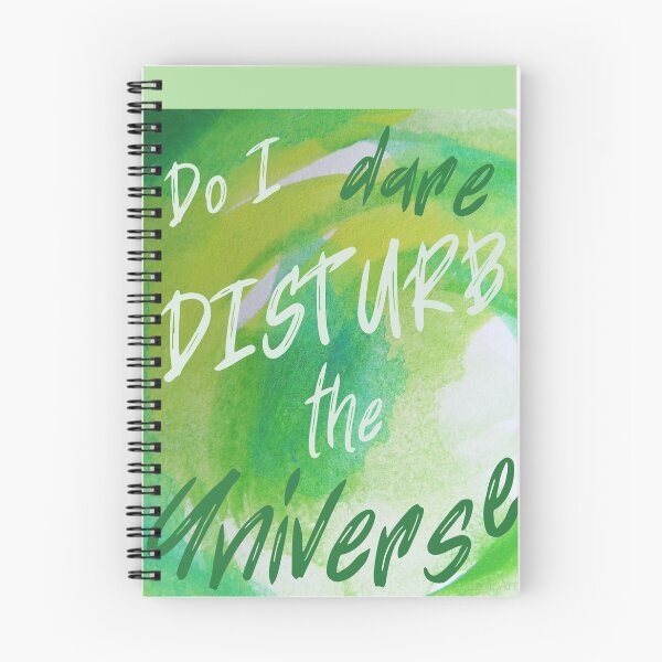 Item preview, Do I dare disturb the universe, T. S. Eliot inspirational literary quote. designed and sold by LaziniArts.