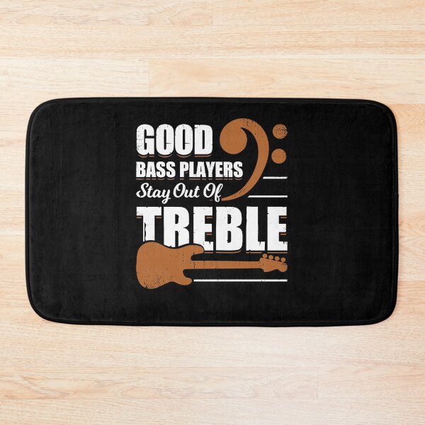 Item preview, Good Bass Players Stay Out Of Treble  designed and sold by Marcid95.