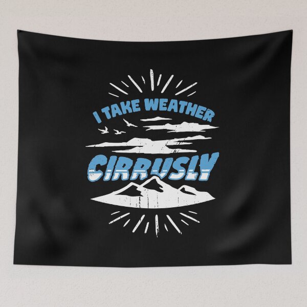 Item preview, I Take Weather Cirrusly Meteorologist Gift designed and sold by Marcid95.