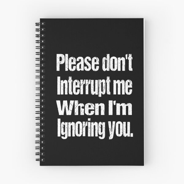 Item preview, Please don’t interrupt me when I’m ignoring you. designed and sold by RS-Collections.