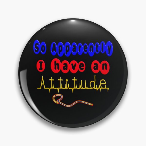 Item preview,  SO APPARENTLY I HAVE AN ATTITUDE FUNNY SARCASTIC designed and sold by Ralek.