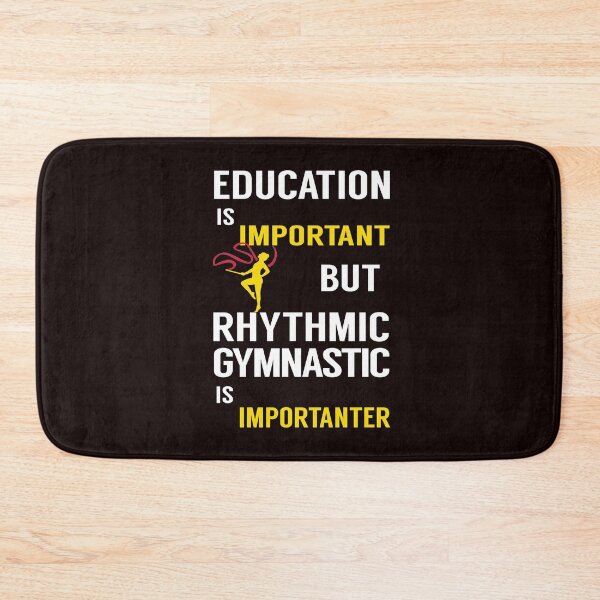 Item preview, Education Is Important But Rhythmic Gymnastic Is Importanter, Rhythmic Gymnastics Quote, Funny Gymnastic designed and sold by Aerial Addicts.