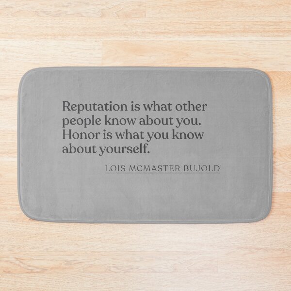 Item preview, Lois McMaster Bujold - Reputation is what other people know about you. Honor is what you know about yourself. designed and sold by BookQuoteMerch.
