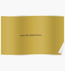 Save the damn bees. Poster