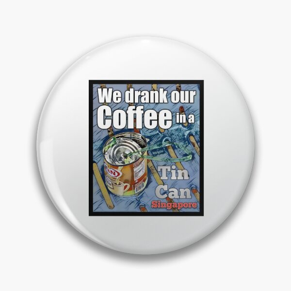 Item preview, We drank our coffee in a tin can singapore designed and sold by kimcrunner.