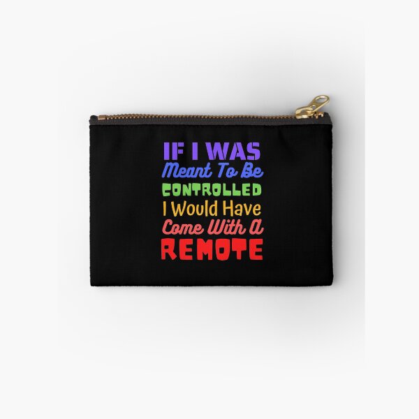 Item preview, If I Was Meant To Be Controlled I Would Have Come With A Remote designed and sold by Joy Poddar.
