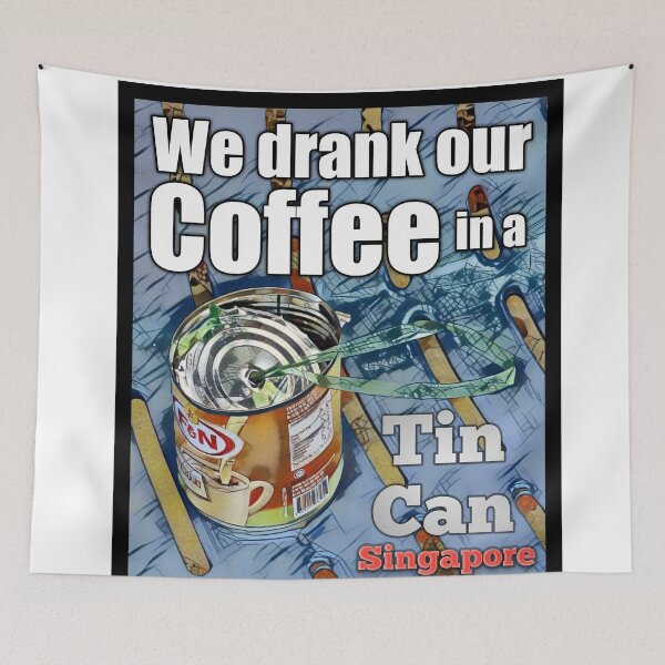 Item preview, We drank our coffee in a tin can singapore designed and sold by kimcrunner.