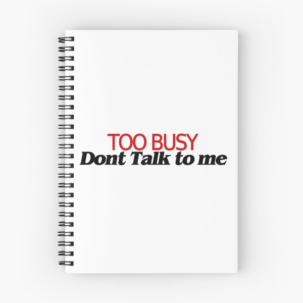 Item preview, Too busy - Dont talk to me designed and sold by Swirlstache.