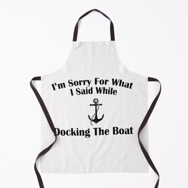 Item preview, Copy of Im Sorry For What I Said While Docking The Boat  designed and sold by Stella Clue.