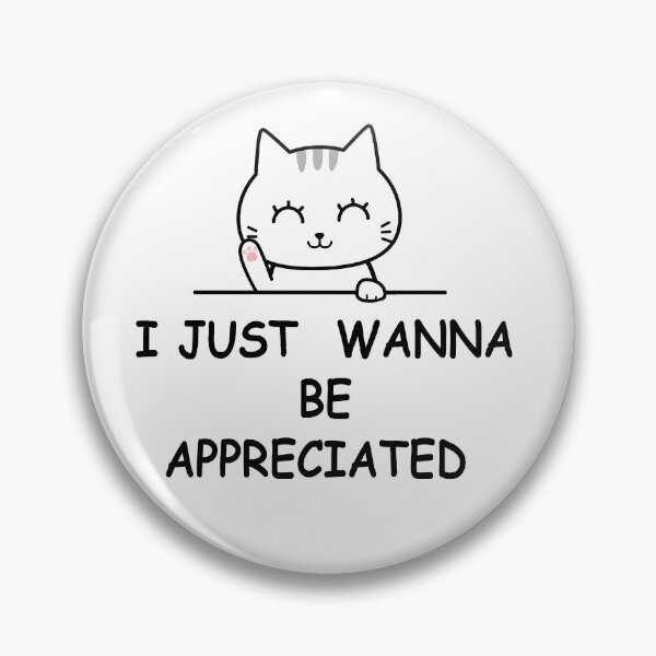 Item preview, I JUST WANNA BE  APPRECIATED designed and sold by HINDAM4U.