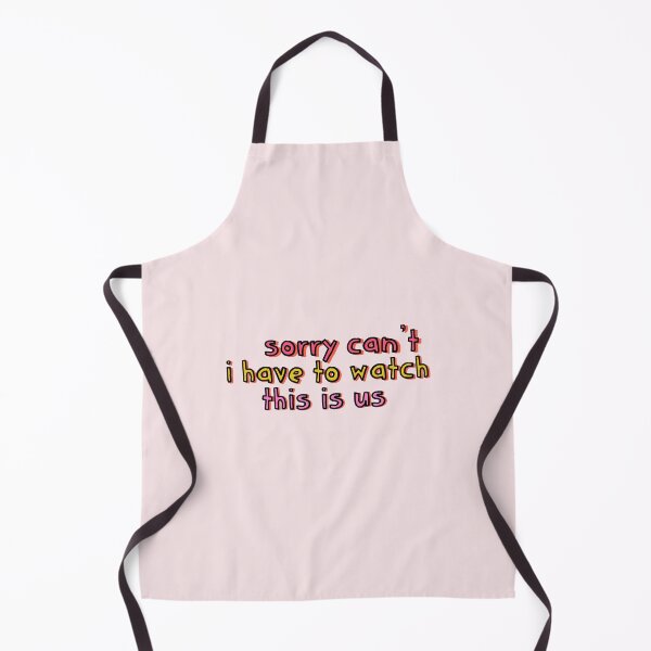 Item preview, Sorry Can't I Have to Watch This is Us designed and sold by holbytv.