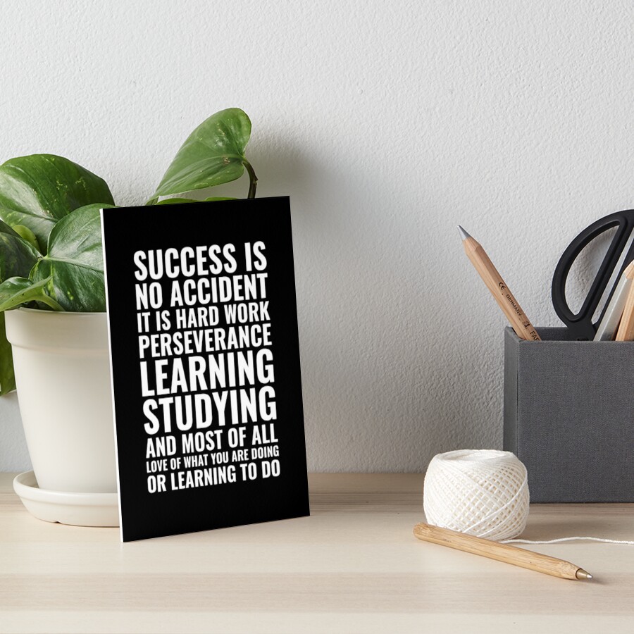 success-is-no-accident-it-is-hard-work-perseverance-learning-studying