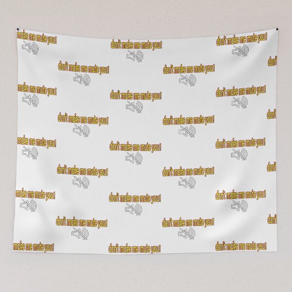 Item preview,  dont make me mute you! designed and sold by Gnfree.