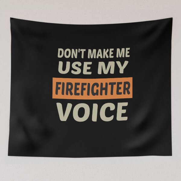 Item preview, Don't Make Me Use My Firefighter Voice, Cute Funny Gift Ideas For Fireman designed and sold by awesomedraw.