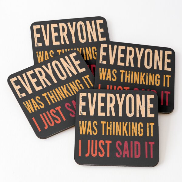 Item preview,  everyone was thinking it i just said it again designed and sold by DreamerFORreal.