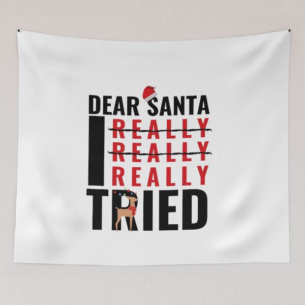 Item preview, DEAR SANTA I TRIED - CHRISTMAS FUNNY DESIGN designed and sold by Ausububu.