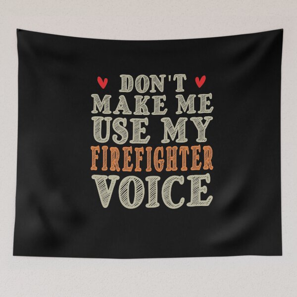 Item preview, Don't Make Me Use My Firefighter Voice, Cute Funny Gift Ideas For Fireman designed and sold by awesomedraw.