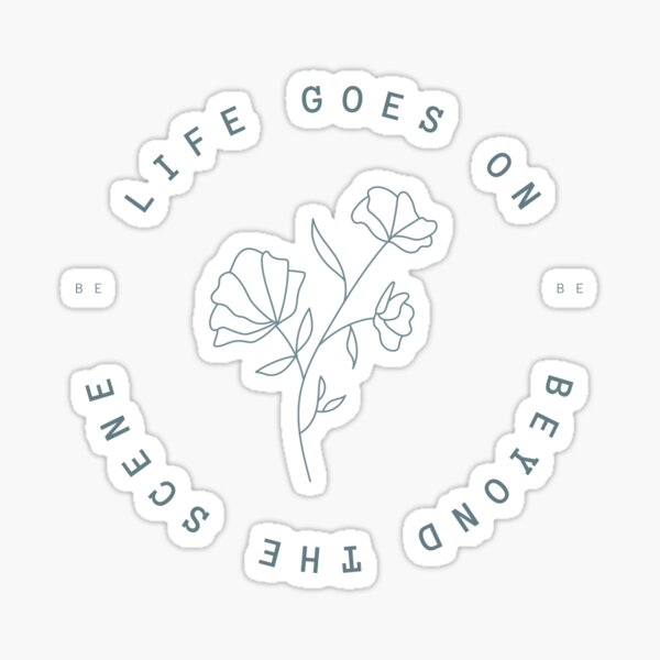 Life Goes On Bts Be Sticker By Asraeyla Redbubble