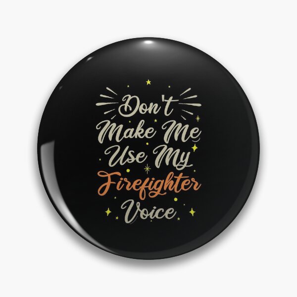 Item preview, Don't Make Me Use My Firefighter Voice, Cute Funny Gift Ideas For Fireman designed and sold by awesomedraw.