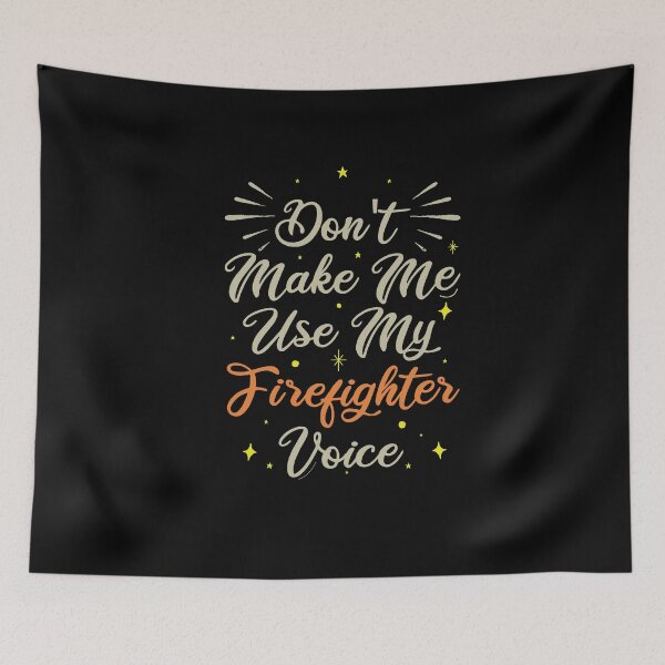 Item preview, Don't Make Me Use My Firefighter Voice, Cute Funny Gift Ideas For Fireman designed and sold by awesomedraw.