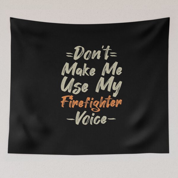 Item preview, Don't Make Me Use My Firefighter Voice, Cute Funny Gift Ideas For Fireman designed and sold by awesomedraw.
