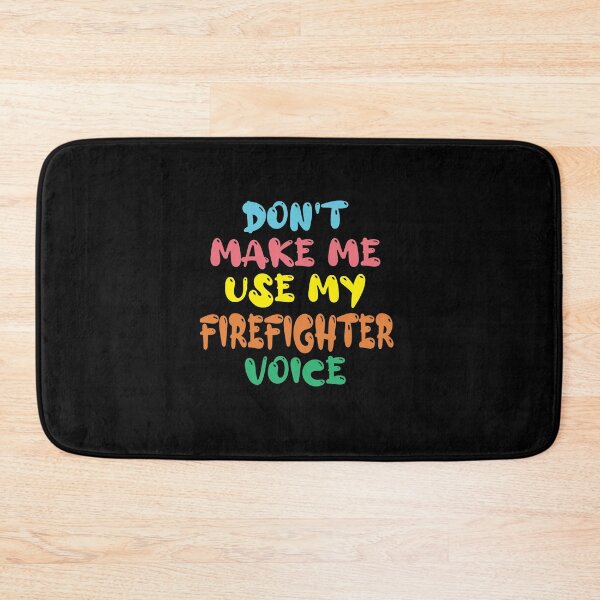 Item preview, Don't Make Me Use My Firefighter Voice, Cute Funny Gift Ideas For Fireman designed and sold by awesomedraw.