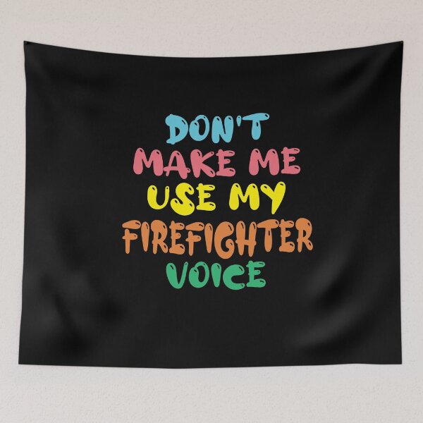 Item preview, Don't Make Me Use My Firefighter Voice, Cute Funny Gift Ideas For Fireman designed and sold by awesomedraw.