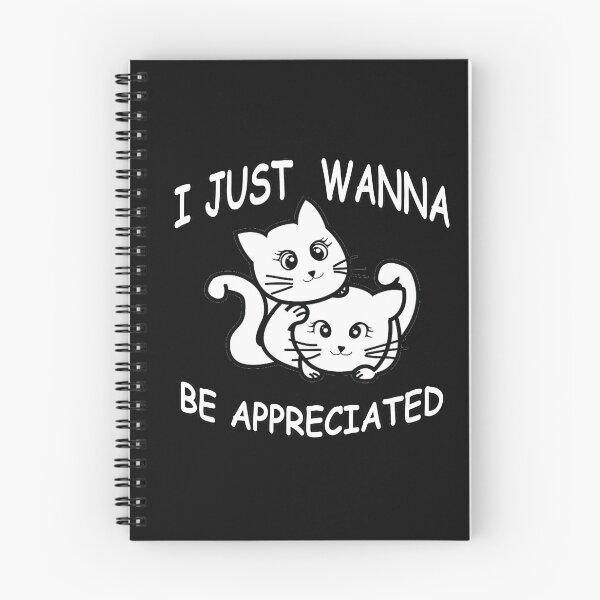 Item preview, I JUST WANNA BE  APPRECIATED CUTE CATS designed and sold by HINDAM4U.