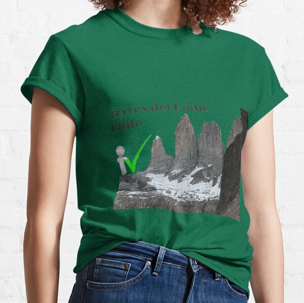 Torres del Paine - Been there Classic T-Shirt
